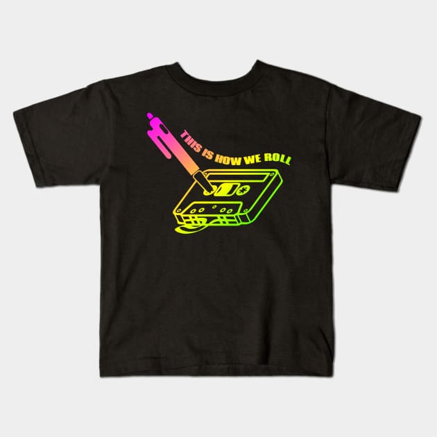 Cassette tape This Is How We Roll Kids T-Shirt by mailboxdisco
